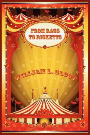 From Rags to Ricketts and Other Essays on Circus History de William L. Slout