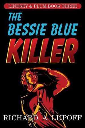 The Bessie Blue Killer de Richard A. Lupoff