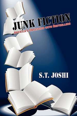 Junk Fiction de S. T. Joshi