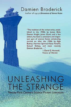 Unleashing the Strange de Damien Broderick