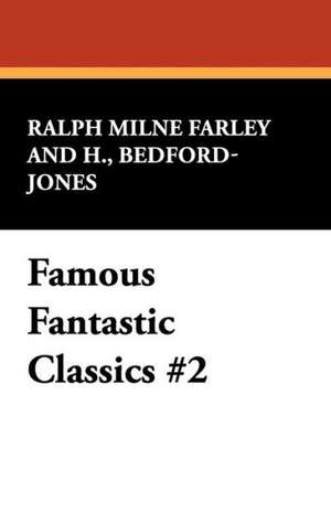 Famous Fantastic Classics #2 de Ralph Milne Farley