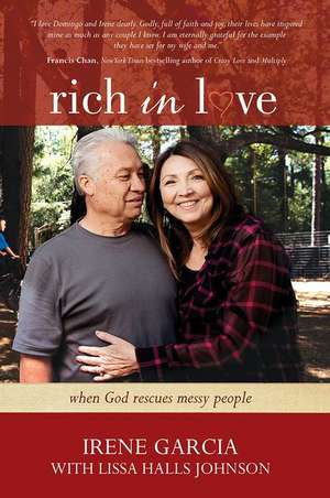 Rich in Love: When God Rescues Messy People de Irene Garcia