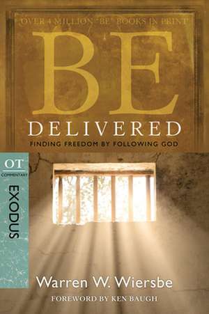 Be Delivered: Exodus de Warren W. Wiersbe