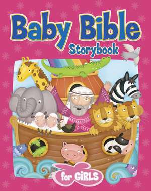 The Baby Bible Storybook for Girls de Robin Currie