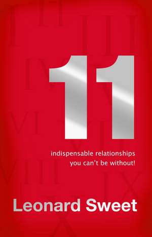 11 Indispensable Relationships You Can't Be Without de Leonard Sweet