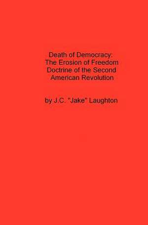 Death of Democracy de J. C. "Jake" Laughton