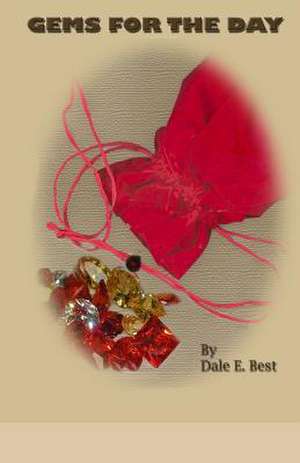 Gems for the Day de Dale E. Best