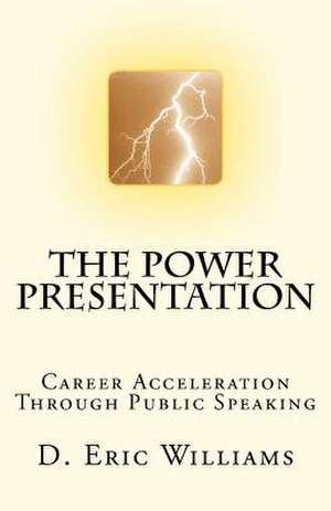 The Power Presentation de D. Eric Williams