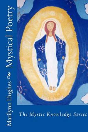 Mystical Poetry de Marilynn Hughes