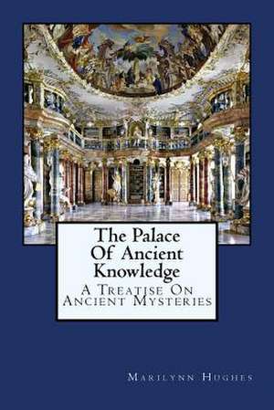 The Palace of Ancient Knowledge de Marilynn Hughes