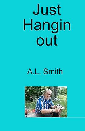 Just Hangin' Out! de A. L. Smith