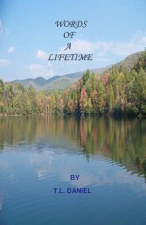 Words of a Lifetime de T. L. Daniel