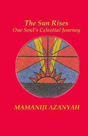 The Sun Rises de Mamaniji Azanyah