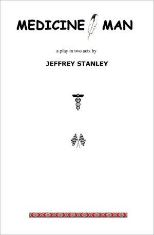 Medicine, Man de Jeffrey Stanley