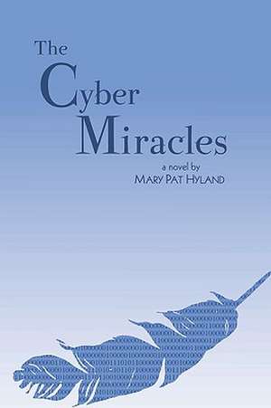 The Cyber Miracles de Marypat Hyland