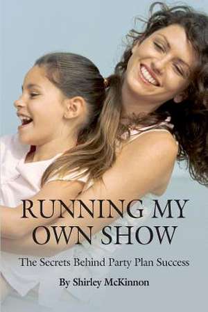 Running My Own Show de Shirley McKinnon