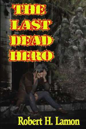 The Last Dead Hero de Robert Lamon