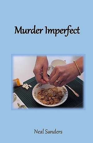 Murder Imperfect de Neal Sanders