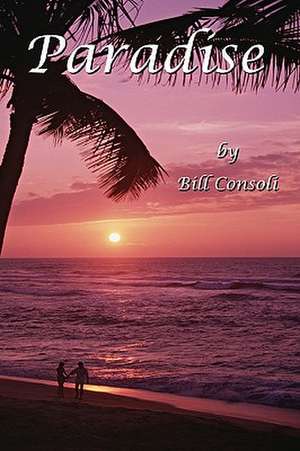 Paradise de Bill Consoli