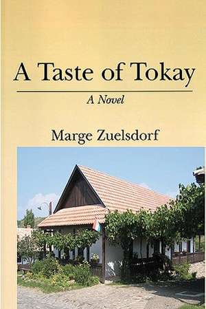 A Taste of Tokay de Marge Zuelsdorf