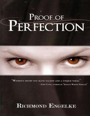 Proof of Perfection de Richmond Engelke