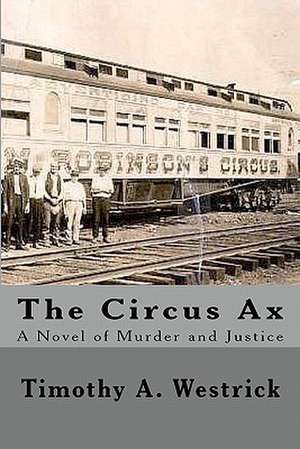 The Circus Ax de Timothy Westrick