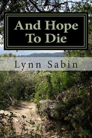 And Hope to Die de Lynn Sabin