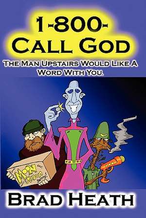 1-800-Call-God de Brad Heath