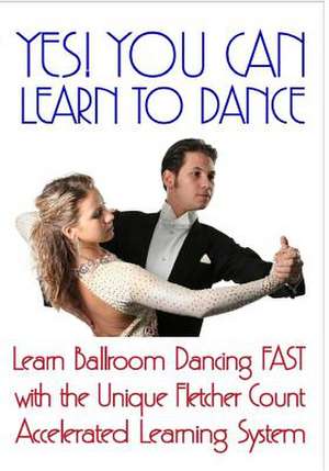 Yes! You Can Learn to Dance de Beale Fletcher