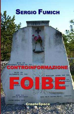 Controinformazione Foibe de Sergio Fumich