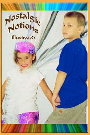 Nostalgic Notions Illustrated de Torney, Austin P.