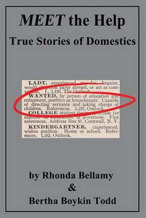 Meet the Help: True Stories of Domestics by Rhonda Bellamy & Bertha Boykin Todd de Bertha Boykin Todd