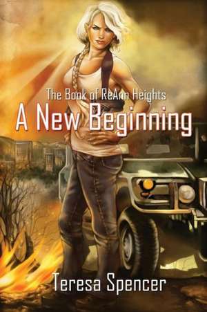 The Book of Reann Heights: A New Beginning de Teresa Spencer