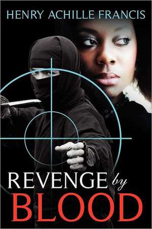 Revenge by Blood de Henry Achille Francis