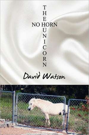 The No Horn Unicorn de DAVID WATSON