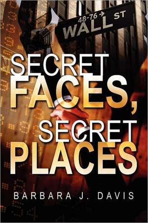 Secret Faces, Secret Places de Barbara J. Davis