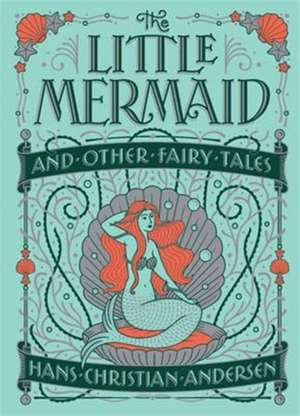 The Little Mermaid and Other Fairy Tales (Barnes & Noble Collectible Editions) de Hans Christian Andersen