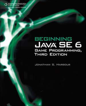 Beginning Java SE 6 Game Programming de Jonathan S. Harbour