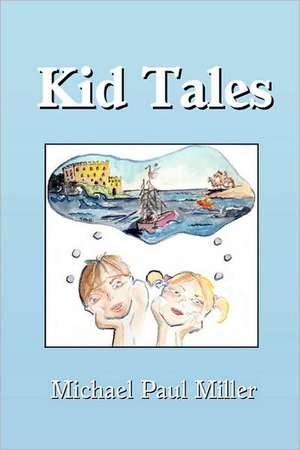 Kid Tales de Michael Paul Miller