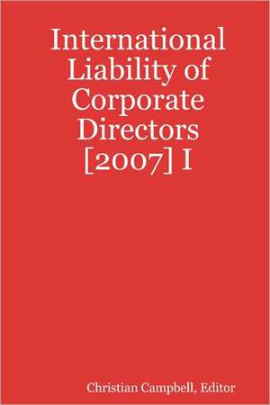 International Liability of Corporate Directors [2007] I de Christian Campbell