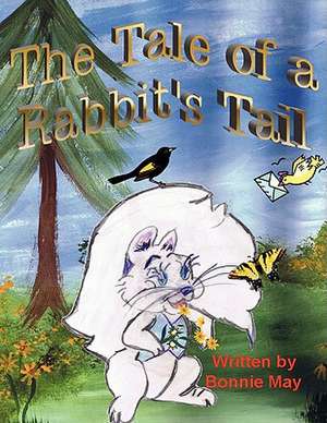 The Tale of a Rabbit's Tail de Bonnie May