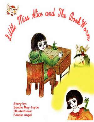 Little Miss Alice and The Bookworm de Sandie May Joyce