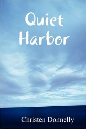 Quiet Harbor de Christen Donnelly