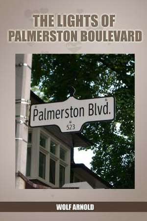 The Lights of Palmerston Boulevard de Wolf Arnold