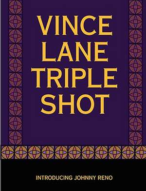 Triple Shot de Vince Lane