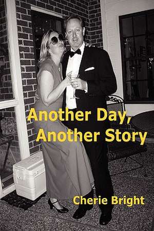 Another Day, Another Story de Cherie Bright