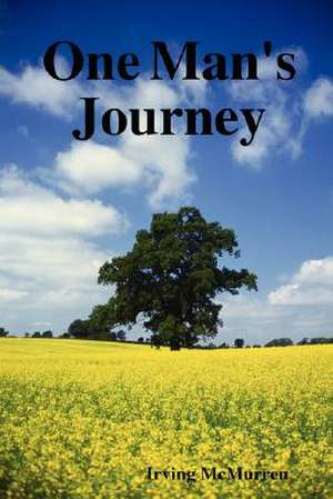 One Man's Journey de Irving McMurren