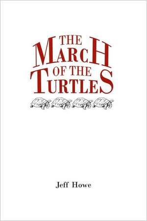 The March of the Turtles de Jeff Howe