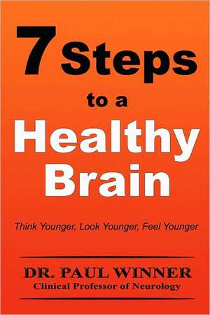 7 Steps to a Healthy Brain de Paul Winner