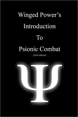 Wingedpower's Introduction to Psionic Combat (2nd Edition) de Wingedpower